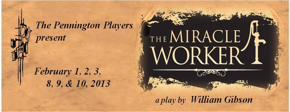 The Miracle Worker | February 1 - 10, 2013 | Kelsey Theatre | For Tickets Click or Call 609-570-3333